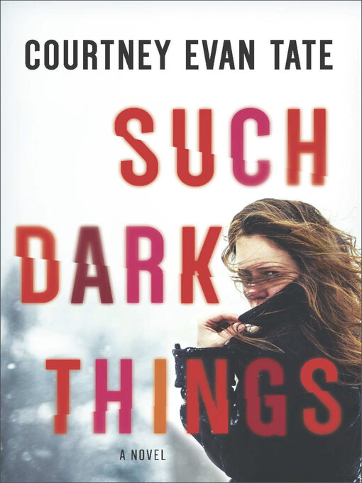 Title details for Such Dark Things by Courtney Evan Tate - Available